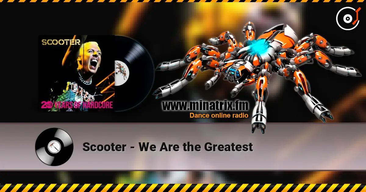Scooter - We Are the Greatest online in hoher Qualität hören | Minatrix.FM