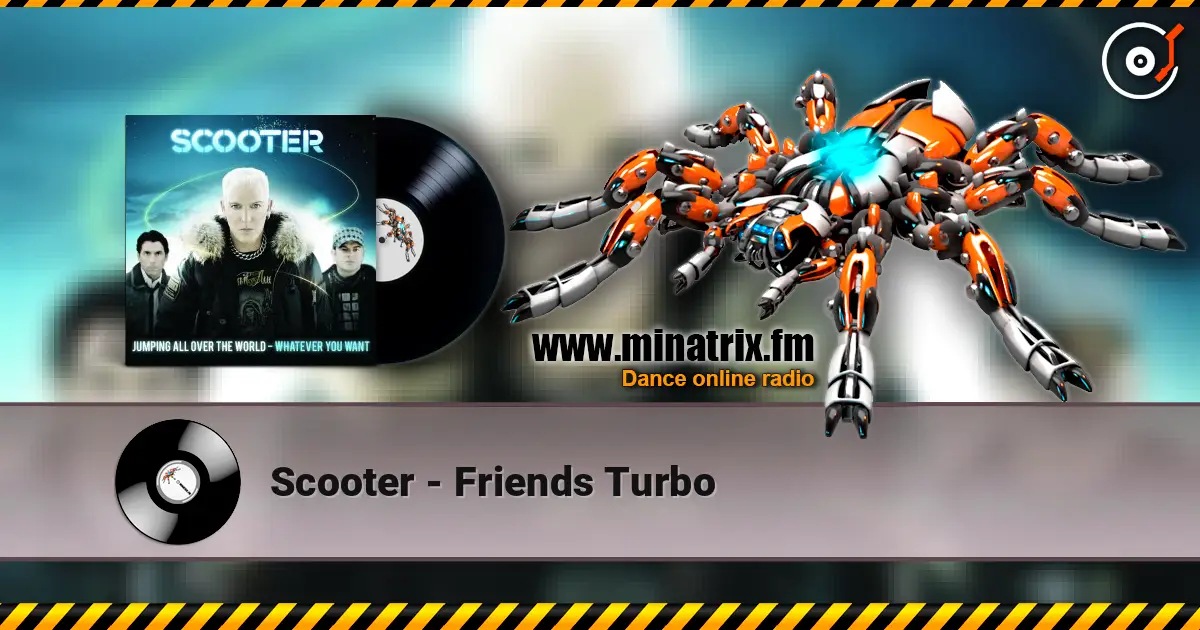 Scooter - Friends Turbo слушать онлайн в высоком качестве | Minatrix.FM