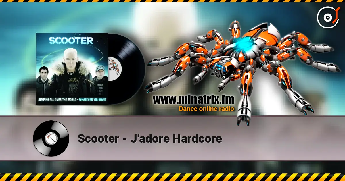 Scooter - J'adore Hardcore escuchar en línea en alta calidad | Minatrix.FM