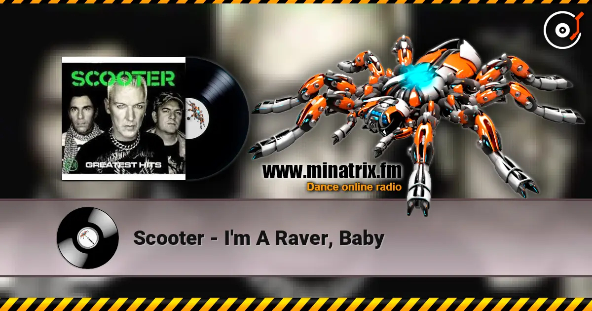 Scooter - I'm A Raver, Baby escuchar en línea en alta calidad | Minatrix.FM