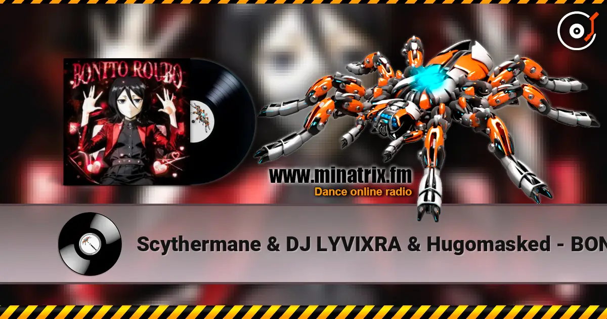 Scythermane & DJ LYVIXRA & Hugomasked - BONITO ROUBO слушать онлайн в высоком качестве | Minatrix.FM