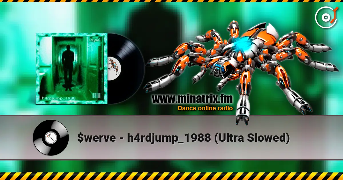 $werve - h4rdjump_1988 (Ultra Slowed) 在线收听高音质 | Minatrix.FM