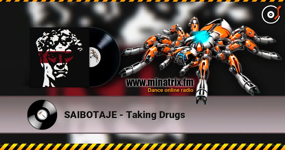 SAIBOTAJE - Taking Drugs слушать онлайн в высоком качестве | Minatrix.FM
