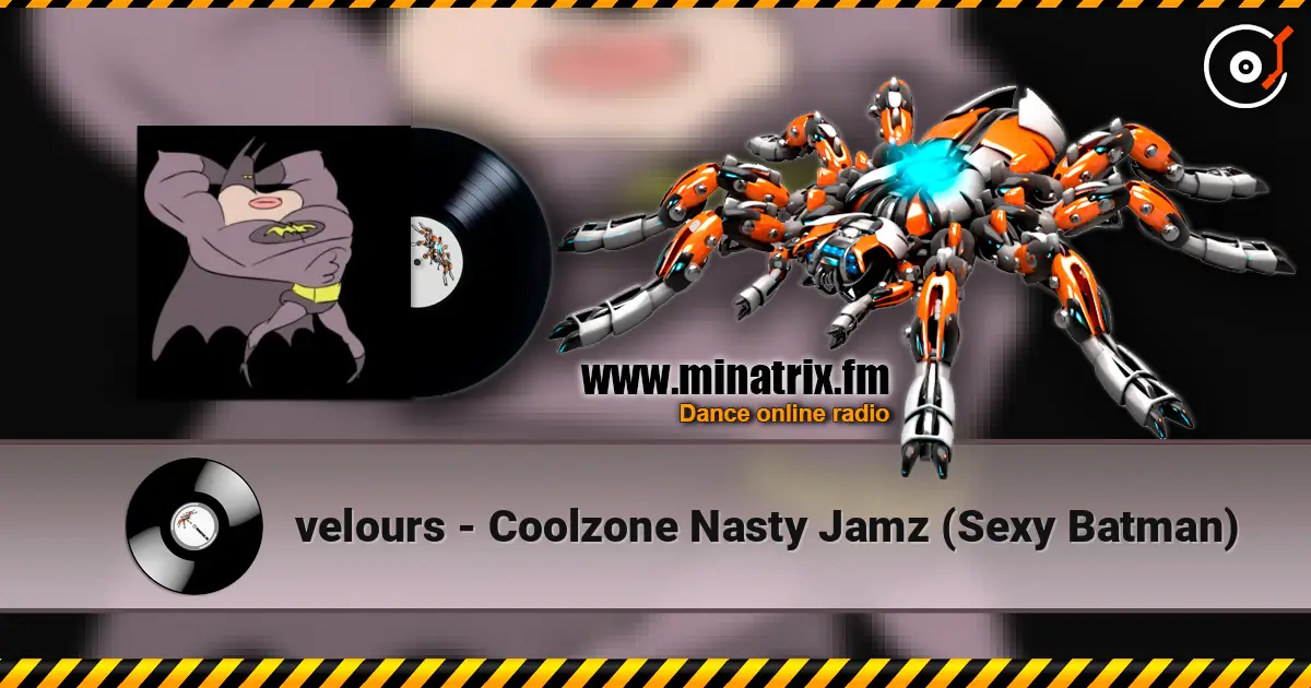 velours - Coolzone Nasty Jamz (Sexy Batman) слушать онлайн в высоком качестве | Minatrix.FM