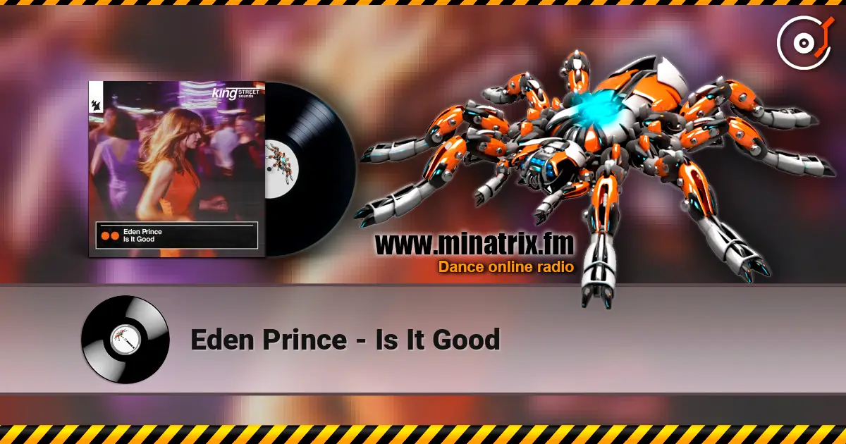 Eden Prince - Is It Good слушать онлайн в высоком качестве | Minatrix.FM