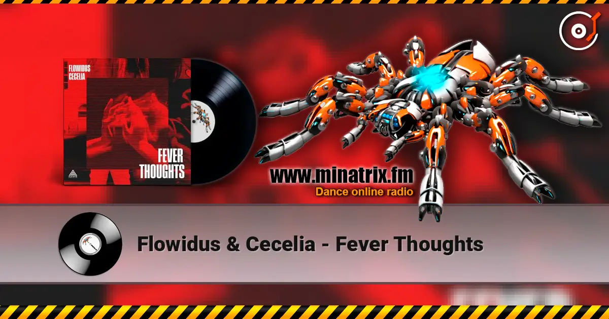 Flowidus & Cecelia - Fever Thoughts слушать онлайн в высоком качестве | Minatrix.FM