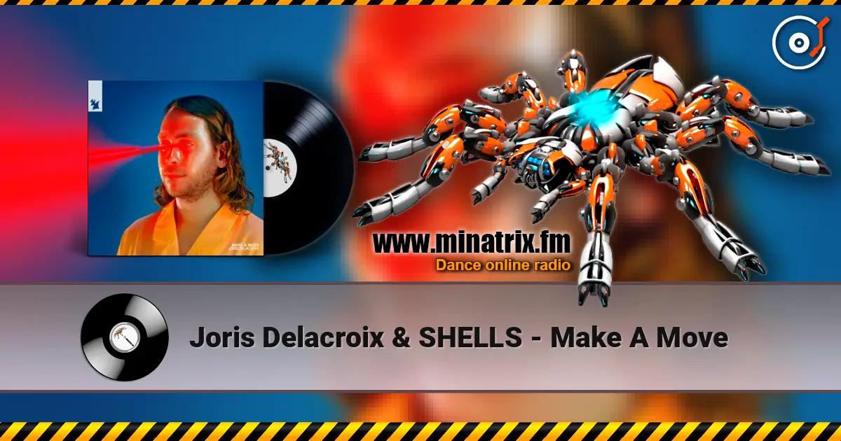 Joris Delacroix & SHELLS - Make A Move слушать онлайн в высоком качестве | Minatrix.FM