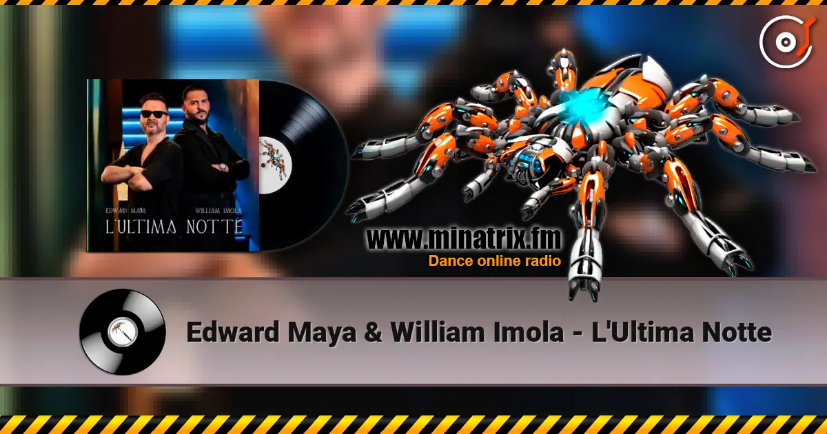 Edward Maya & William Imola - L'Ultima Notte слушать онлайн в высоком качестве | Minatrix.FM
