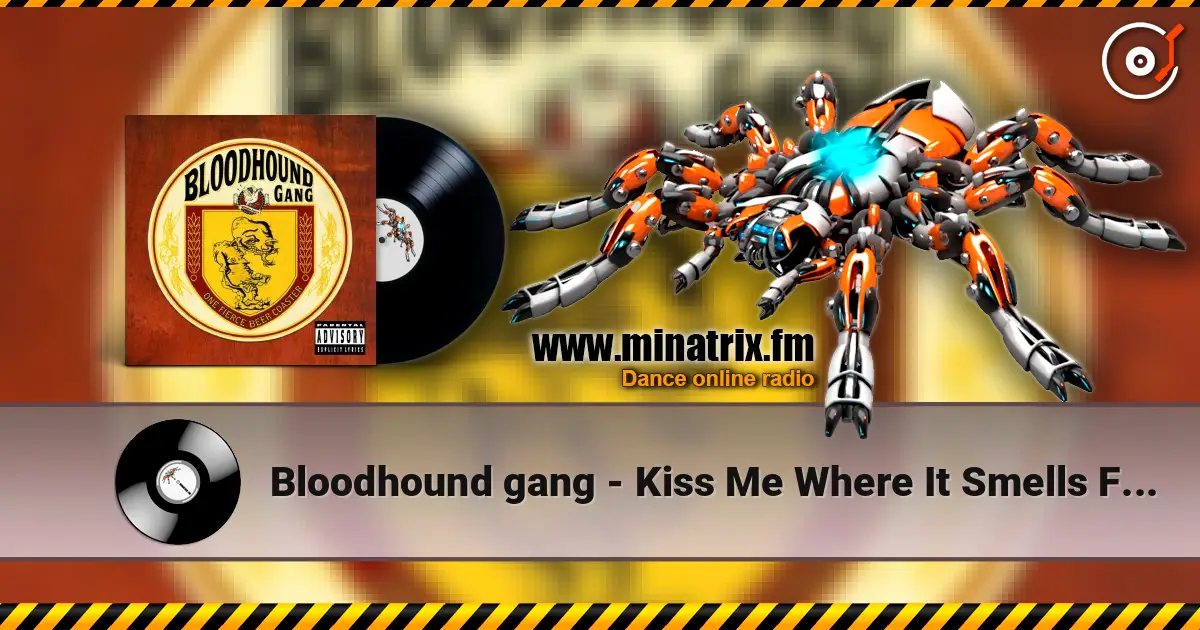 Bloodhound gang - Kiss Me Where It Smells Funny listen online in high quality | Minatrix.FM