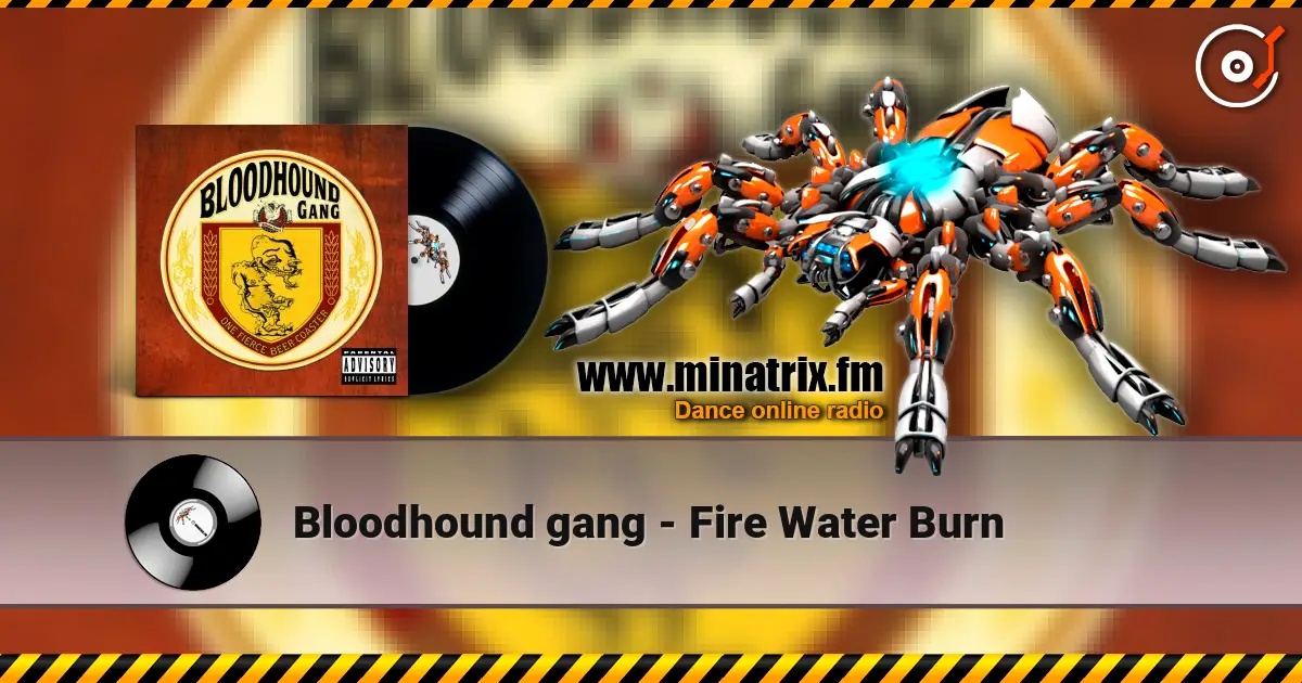 Bloodhound gang - Fire Water Burn слушать онлайн в высоком качестве | Minatrix.FM