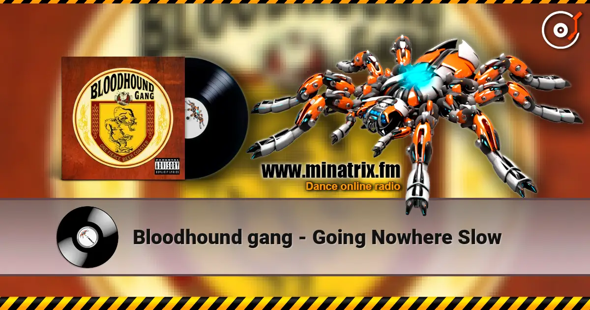 Bloodhound gang - Going Nowhere Slow слушать онлайн в высоком качестве | Minatrix.FM