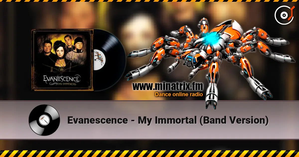 Evanescence - My Immortal (Band Version) 在线收听高音质 | Minatrix.FM