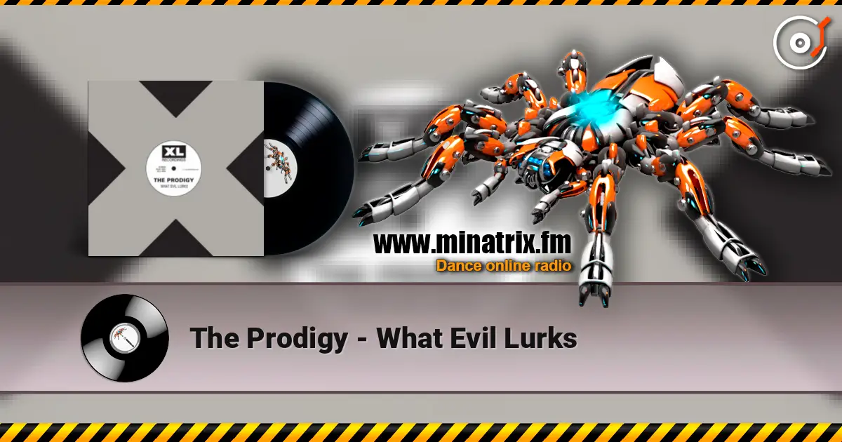 The Prodigy - What Evil Lurks слушать онлайн в высоком качестве | Minatrix.FM