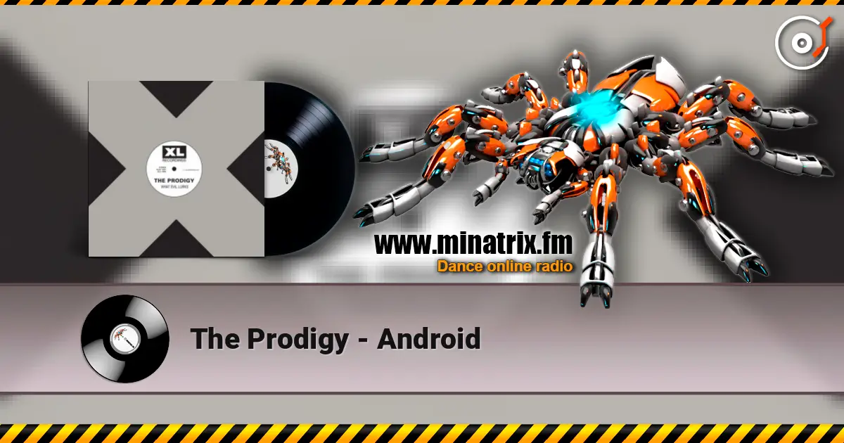 The Prodigy - Android слушать онлайн в высоком качестве | Minatrix.FM