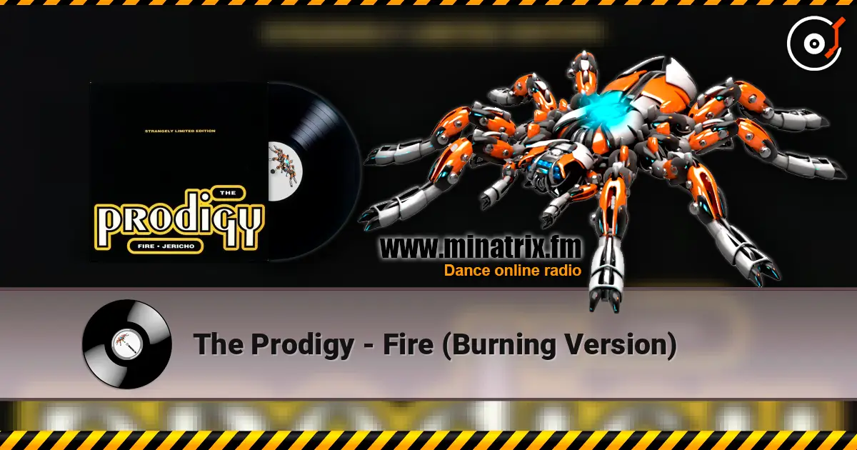 The Prodigy - Fire (Burning Version) online in hoher Qualität hören | Minatrix.FM