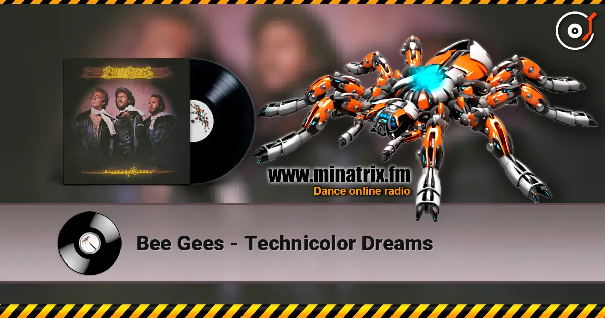 Bee Gees - Technicolor Dreams online in hoher Qualität hören | Minatrix.FM
