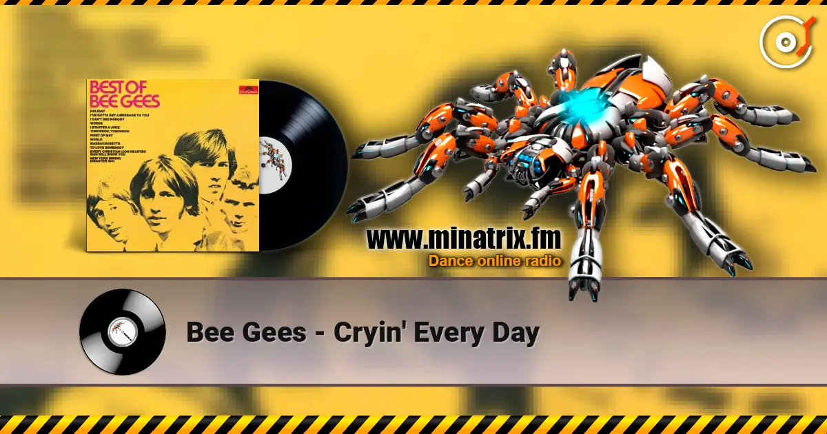 Bee Gees - Cryin' Every Day escuchar en línea en alta calidad | Minatrix.FM