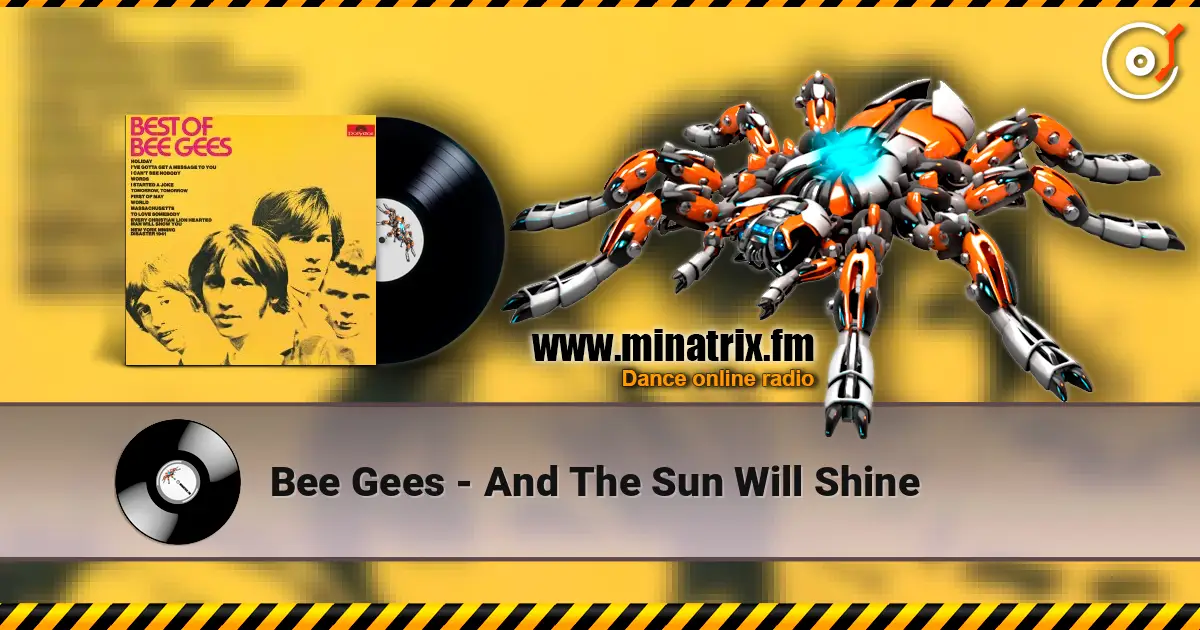 Bee Gees - And The Sun Will Shine слушать онлайн в высоком качестве | Minatrix.FM