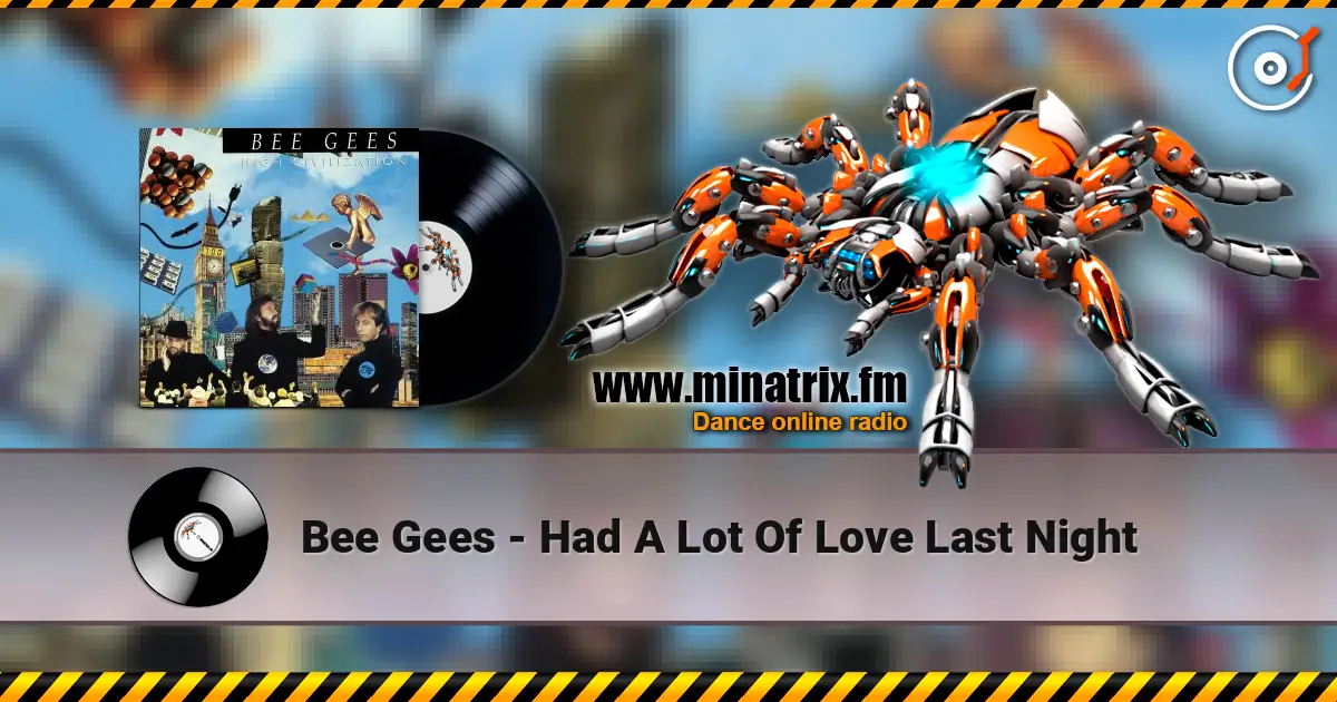 Bee Gees - Had A Lot Of Love Last Night слушать онлайн в высоком качестве | Minatrix.FM