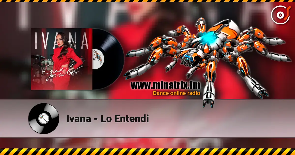 Ivana - Lo Entendi 在线收听高音质 | Minatrix.FM
