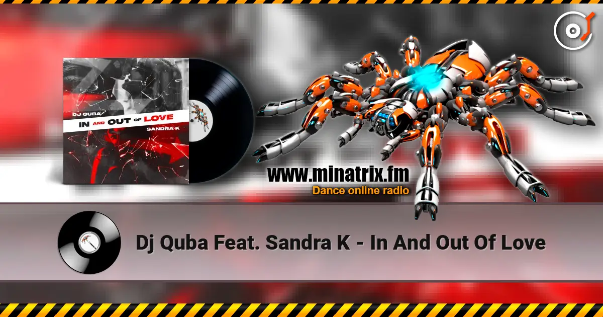Dj Quba Feat. Sandra K - In And Out Of Love escuchar en línea en alta calidad | Minatrix.FM