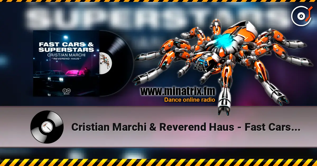Cristian Marchi & Reverend Haus - Fast Cars & Superstars слушать онлайн в высоком качестве | Minatrix.FM