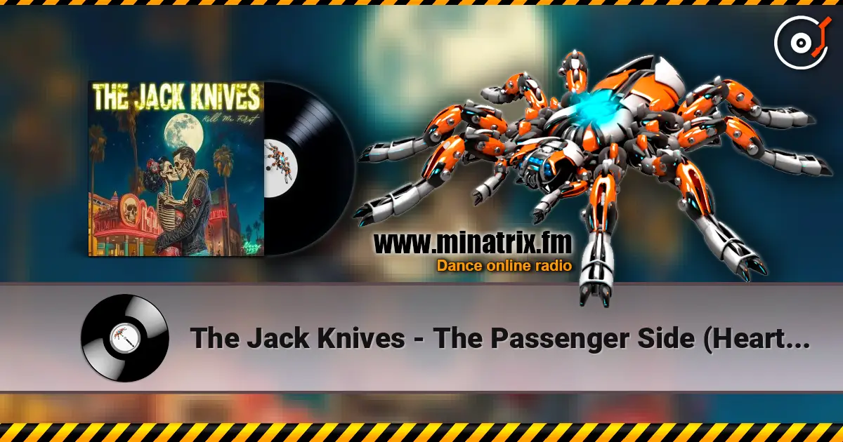 The Jack Knives - The Passenger Side (Heartbreak Queen Reprise) écouter en ligne en haute qualité | Minatrix.FM