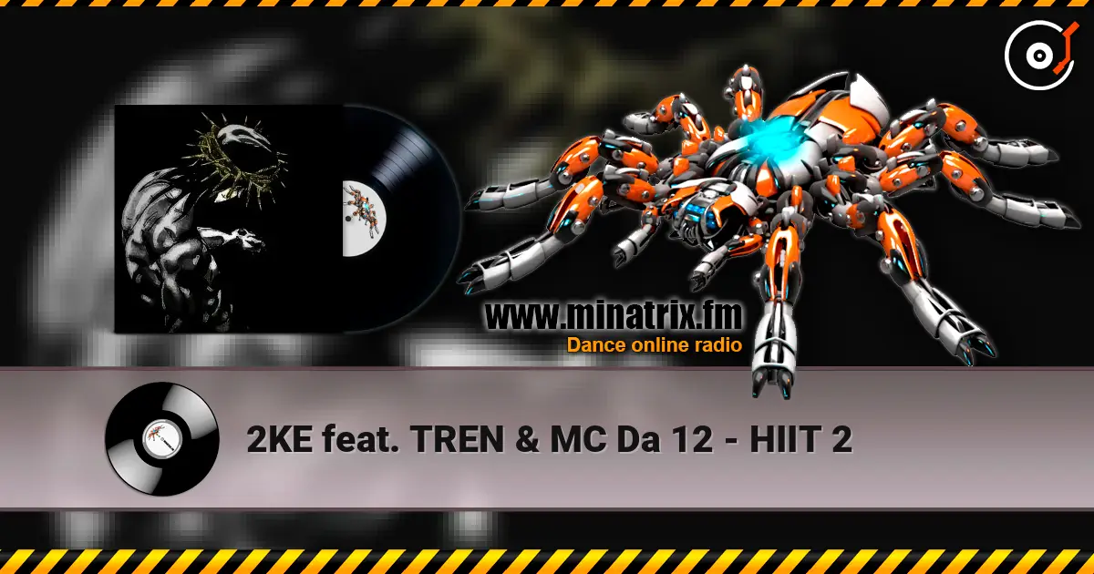 2KE feat. TREN & MC Da 12 - HIIT 2 слушать онлайн в высоком качестве | Minatrix.FM