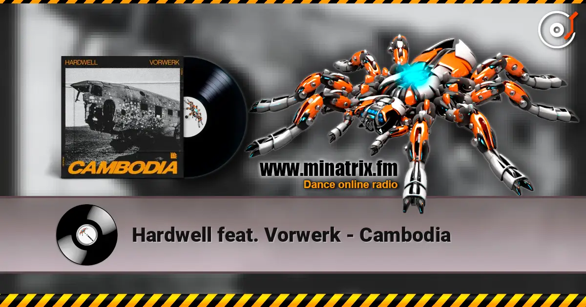 Hardwell feat. Vorwerk - Cambodia слухати онлайн у високій якості | Minatrix.FM