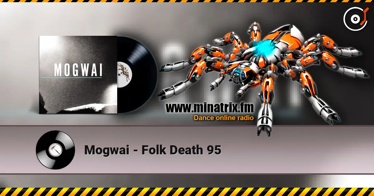 Mogwai - Folk Death 95 слушать онлайн в высоком качестве | Minatrix.FM