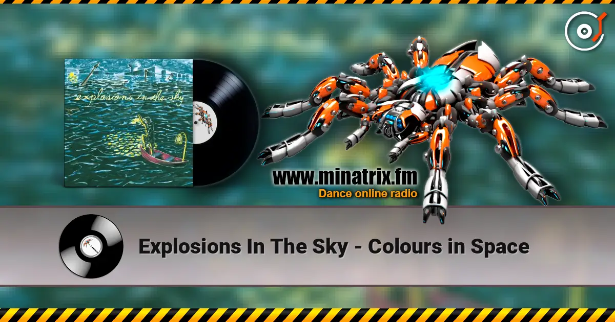 Explosions In The Sky - Colours in Space слушать онлайн в высоком качестве | Minatrix.FM