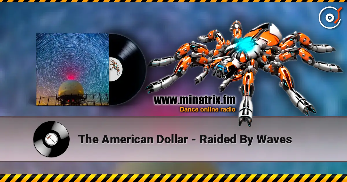 The American Dollar - Raided By Waves слушать онлайн в высоком качестве | Minatrix.FM