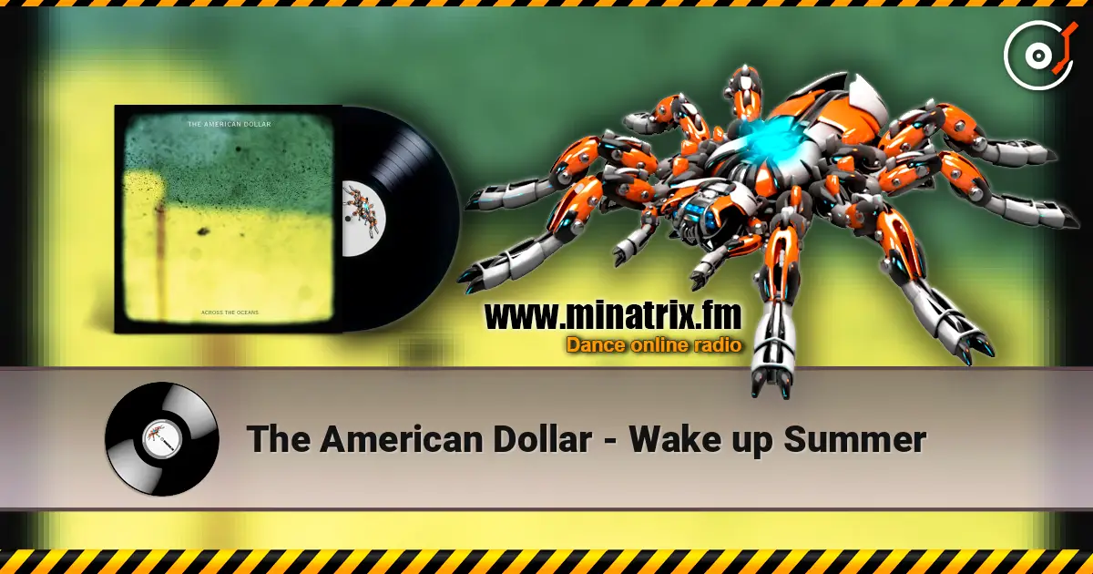 The American Dollar - Wake up Summer слушать онлайн в высоком качестве | Minatrix.FM