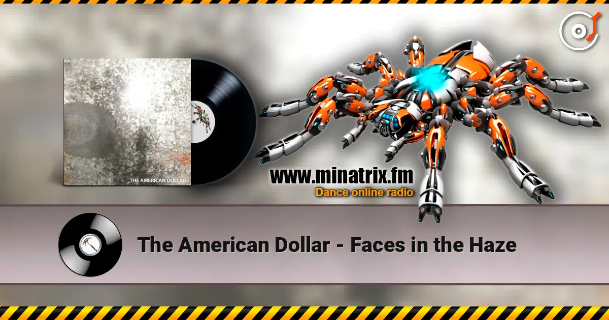The American Dollar - Faces in the Haze online in hoher Qualität hören | Minatrix.FM