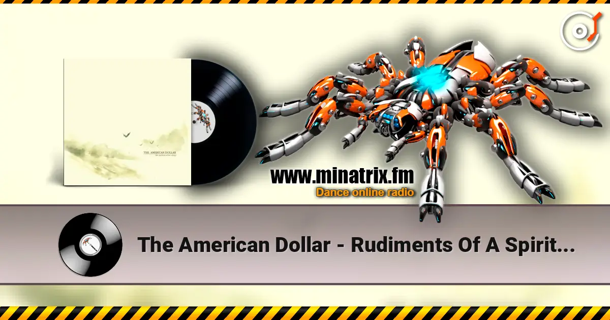 The American Dollar - Rudiments Of A Spiritual Life online in hoher Qualität hören | Minatrix.FM