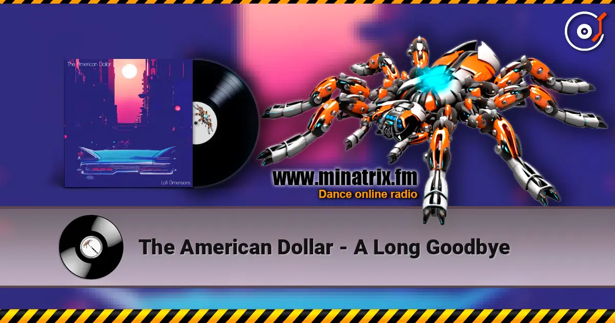 The American Dollar - A Long Goodbye слушать онлайн в высоком качестве | Minatrix.FM