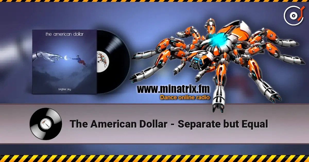 The American Dollar - Separate but Equal 在线收听高音质 | Minatrix.FM