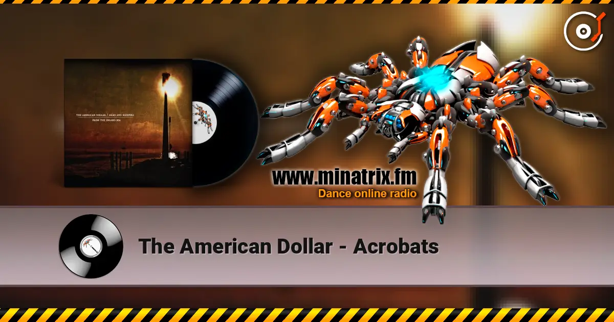 The American Dollar - Acrobats écouter en ligne en haute qualité | Minatrix.FM