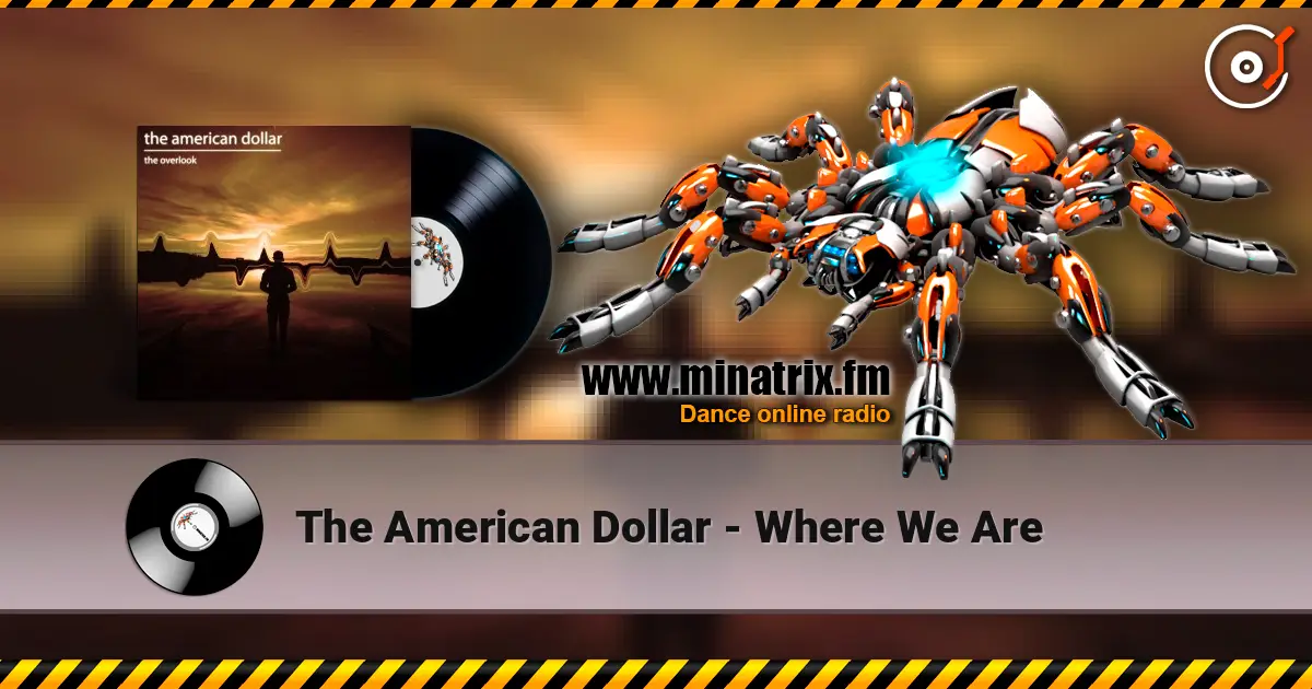 The American Dollar - Where We Are 在线收听高音质 | Minatrix.FM