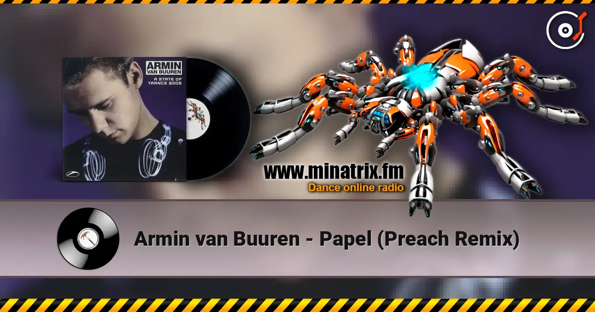 Armin van Buuren - Papel (Preach Remix) escuchar en línea en alta calidad | Minatrix.FM