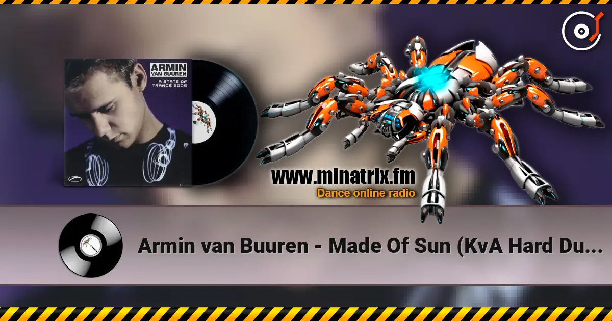 Armin van Buuren - Made Of Sun (KvA Hard Dub - AVB Edit) слушать онлайн в высоком качестве | Minatrix.FM