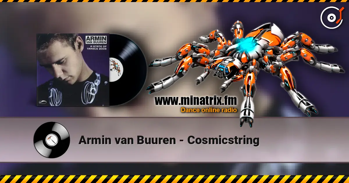 Armin van Buuren - Cosmicstring слушать онлайн в высоком качестве | Minatrix.FM