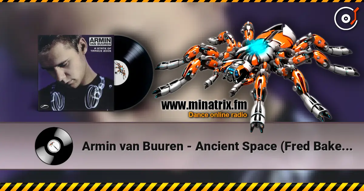 Armin van Buuren - Ancient Space (Fred Baker Remix) слушать онлайн в высоком качестве | Minatrix.FM