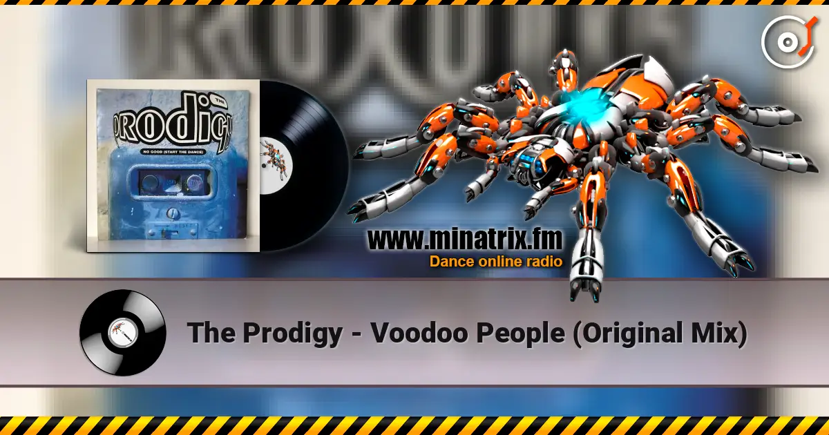 The Prodigy - Voodoo People (Original Mix) écouter en ligne en haute qualité | Minatrix.FM