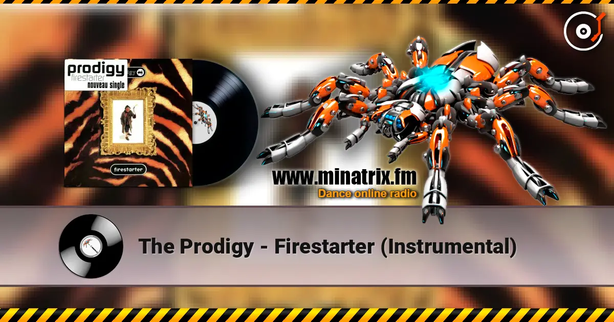 The Prodigy - Firestarter (Instrumental) écouter en ligne en haute qualité | Minatrix.FM