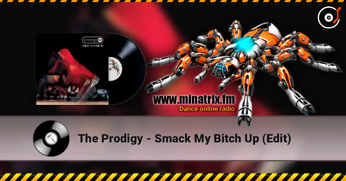 The Prodigy - Smack My Bitch Up (Edit) online in hoher Qualität hören | Minatrix.FM