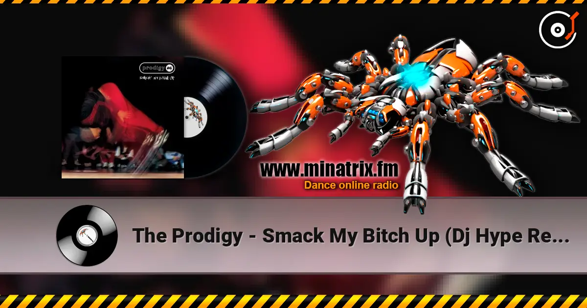 The Prodigy - Smack My Bitch Up (Dj Hype Remix) слухати онлайн у високій якості | Minatrix.FM