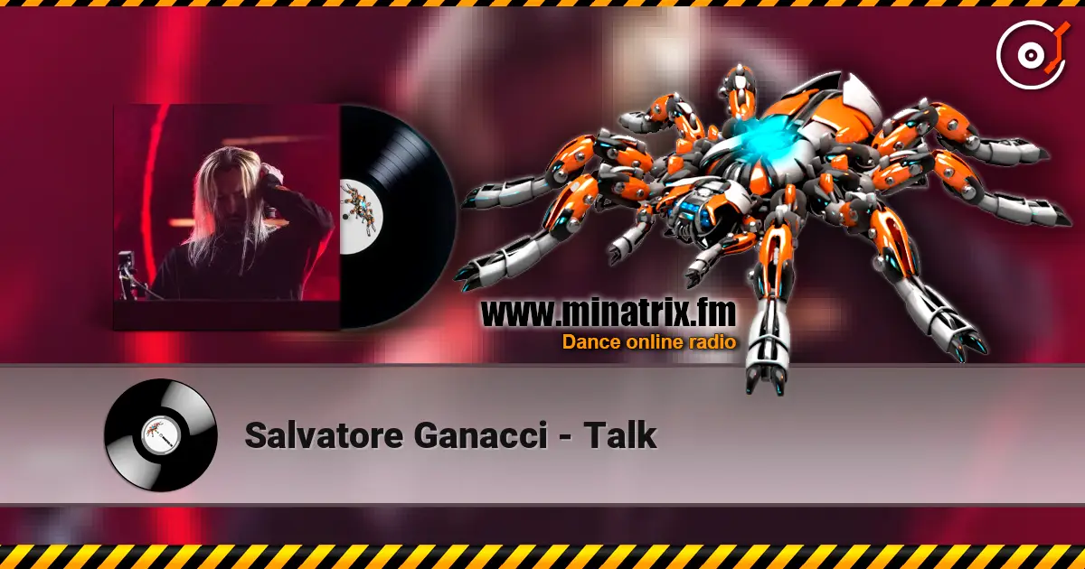 Salvatore Ganacci - Talk écouter en ligne en haute qualité | Minatrix.FM