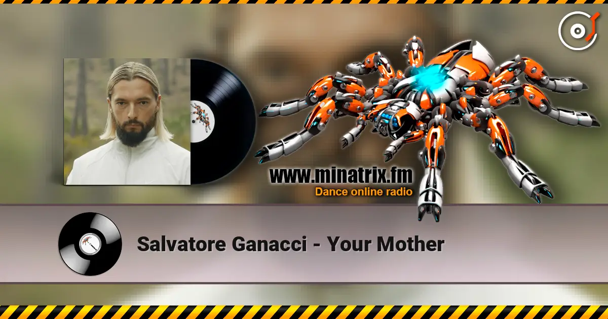 Salvatore Ganacci - Your Mother слушать онлайн в высоком качестве | Minatrix.FM