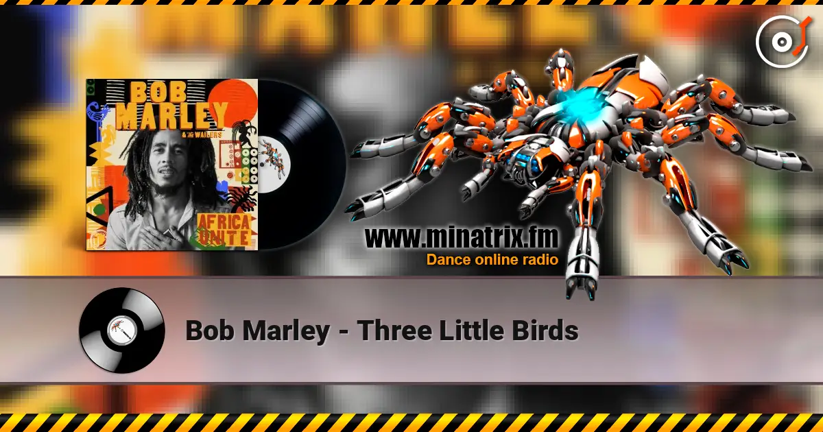 Bob Marley - Three Little Birds écouter en ligne en haute qualité | Minatrix.FM
